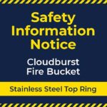 Safety Information Notice – Cloudburst Fire Bucket – Stainless Steel Top Ring